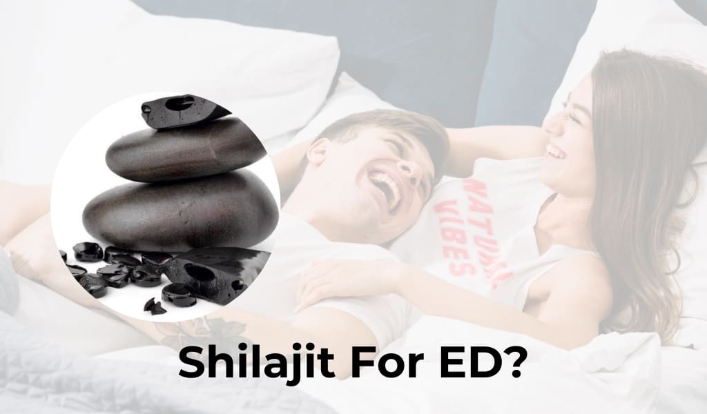 Shilajit Dosage For Erectile Dysfunction ED